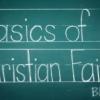 a chalkboard with "Basics of Christian Faith" written on it