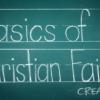 Green chalkboard with The Basics of Christian Faith: Creation