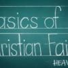 The words "Basics of Christian Faith: Heaven" written on green chalkboard